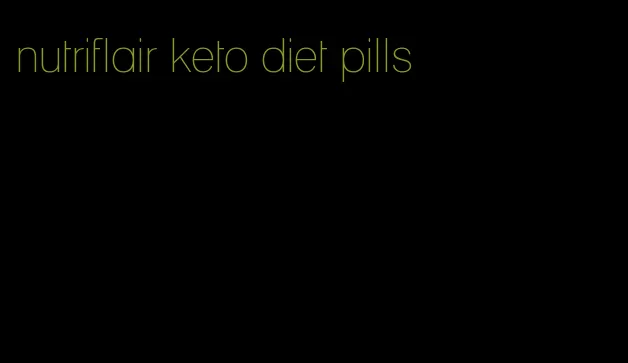 nutriflair keto diet pills