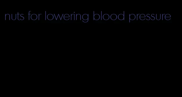 nuts for lowering blood pressure