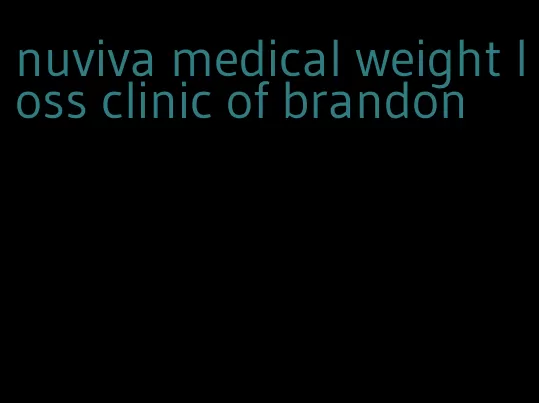 nuviva medical weight loss clinic of brandon