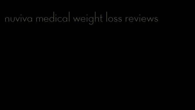 nuviva medical weight loss reviews