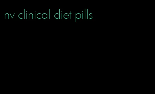 nv clinical diet pills