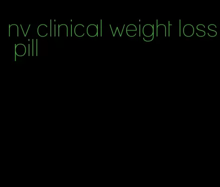 nv clinical weight loss pill