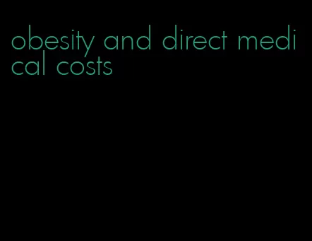 obesity and direct medical costs
