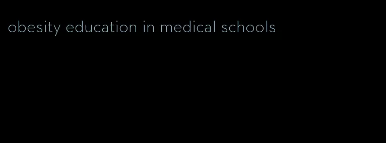 obesity education in medical schools