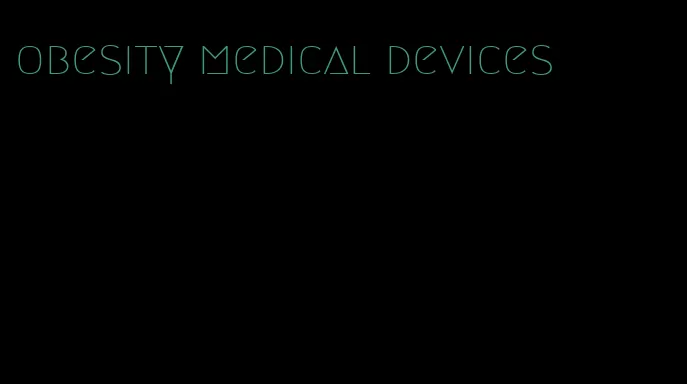 obesity medical devices