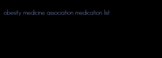 obesity medicine association medication list