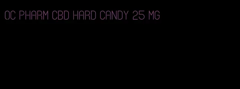 oc pharm cbd hard candy 25 mg