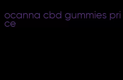 ocanna cbd gummies price