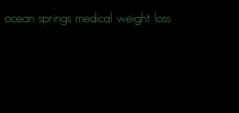 ocean springs medical weight loss