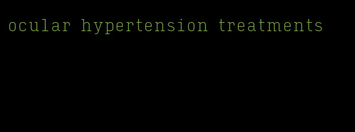 ocular hypertension treatments