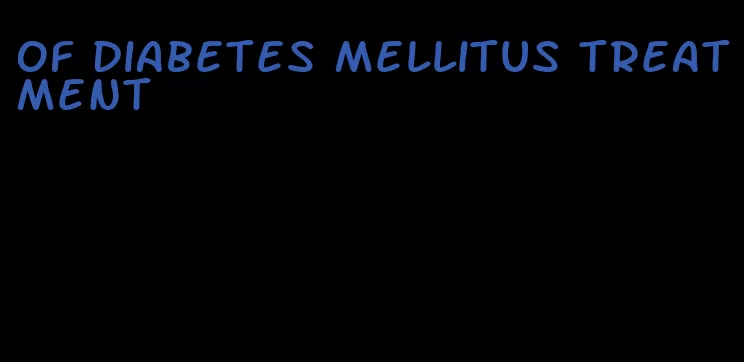 of diabetes mellitus treatment