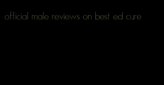 official male reviews on best ed cure