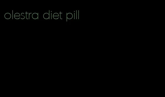 olestra diet pill