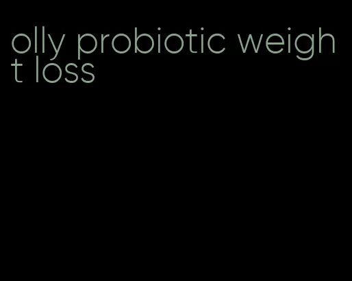 olly probiotic weight loss