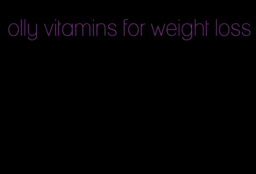 olly vitamins for weight loss