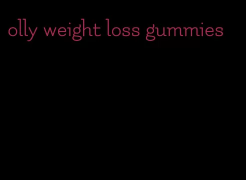 olly weight loss gummies