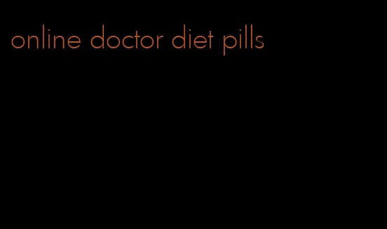 online doctor diet pills