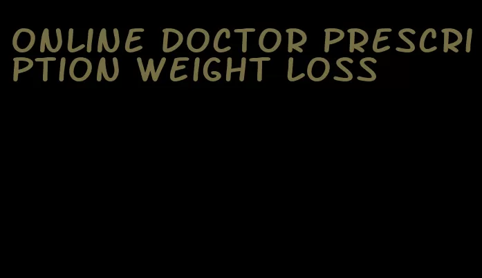 online doctor prescription weight loss