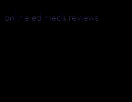 online ed meds reviews