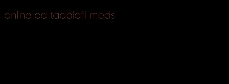 online ed tadalafil meds