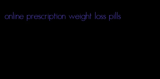 online prescription weight loss pills