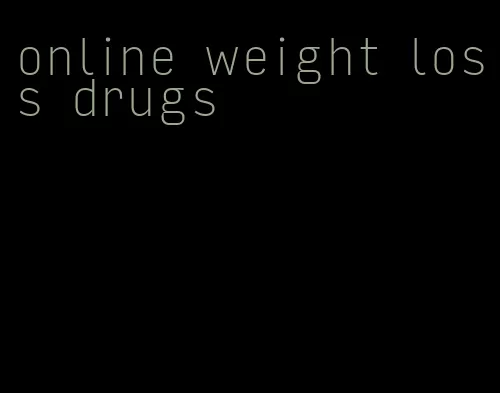 online weight loss drugs