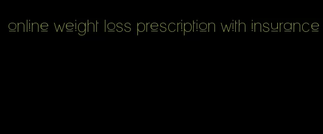 online weight loss prescription with insurance