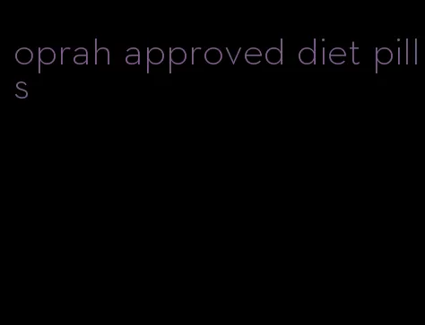 oprah approved diet pills