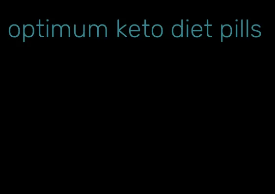 optimum keto diet pills