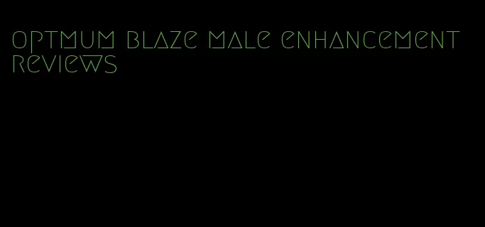 optmum blaze male enhancement reviews