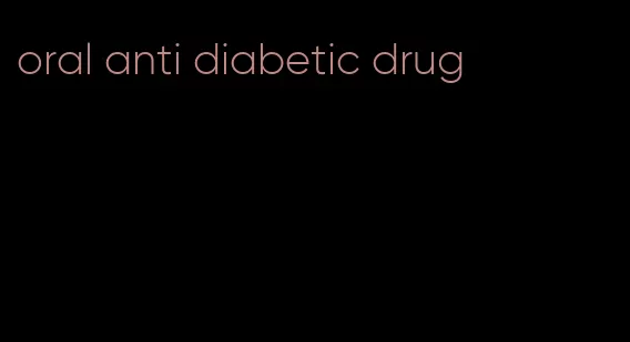 oral anti diabetic drug