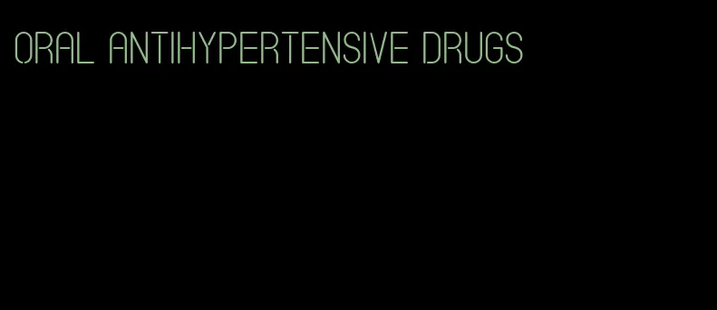 oral antihypertensive drugs