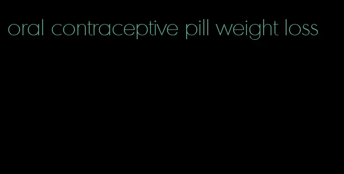 oral contraceptive pill weight loss