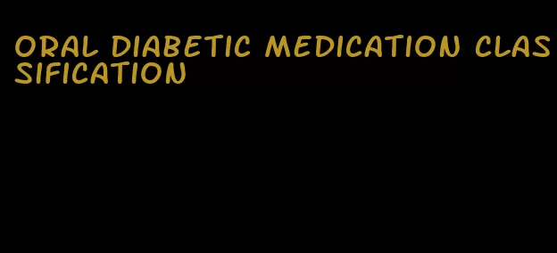 oral diabetic medication classification