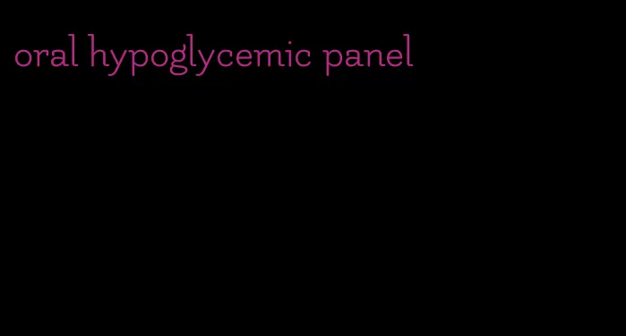 oral hypoglycemic panel