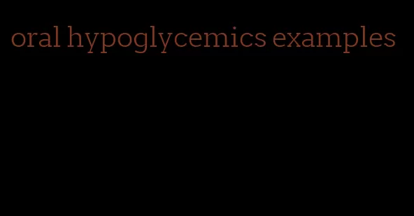 oral hypoglycemics examples