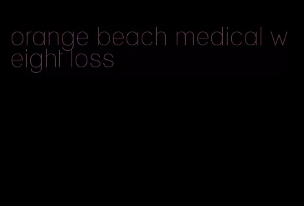 orange beach medical weight loss