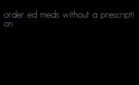 order ed meds without a prescription