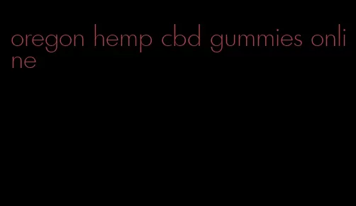 oregon hemp cbd gummies online