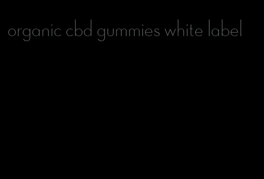 organic cbd gummies white label