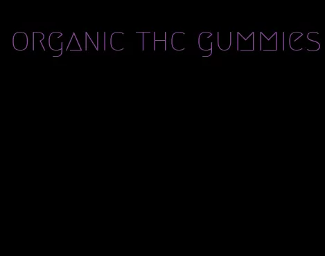 organic thc gummies