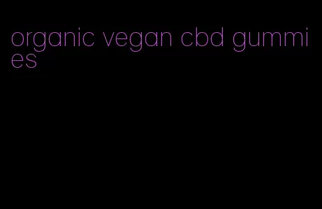 organic vegan cbd gummies