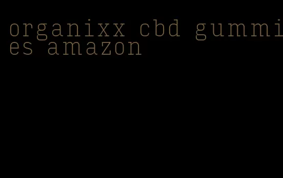 organixx cbd gummies amazon