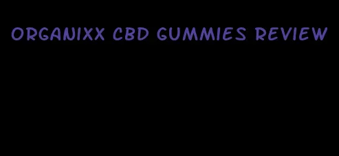 organixx cbd gummies review