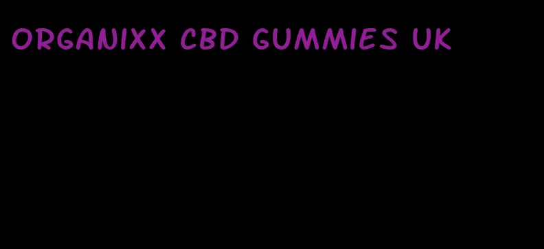 organixx cbd gummies uk