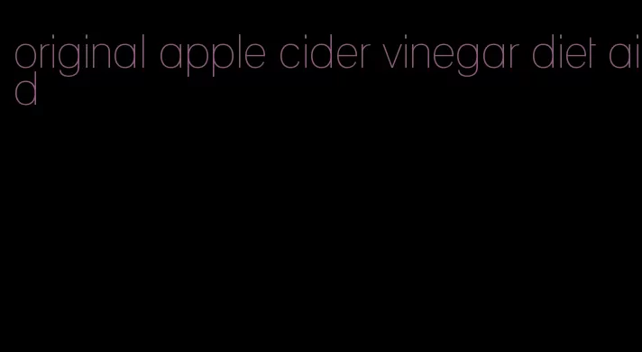 original apple cider vinegar diet aid