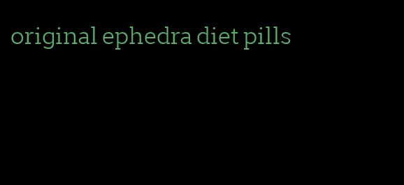 original ephedra diet pills