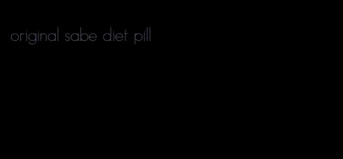 original sabe diet pill