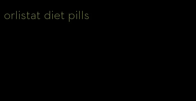 orlistat diet pills