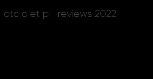 otc diet pill reviews 2022